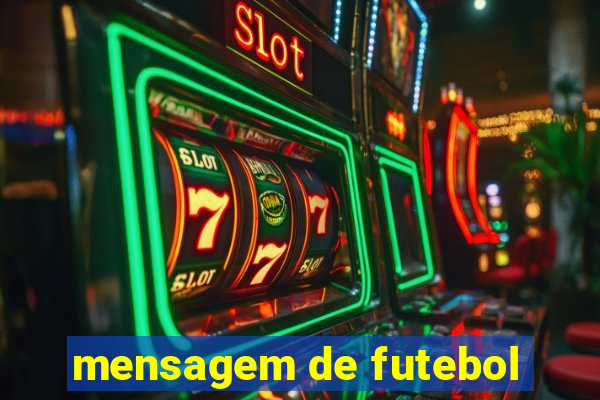 mensagem de futebol